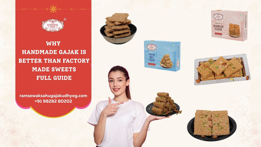 Why Handmade Gajak Is Better Than Factory Made Sweets - Full Guide